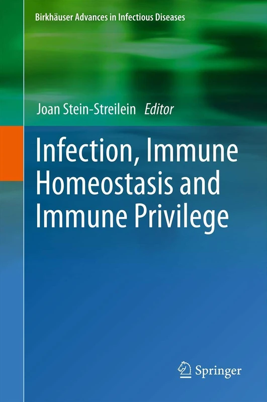 Infection, Immune Homeostasis and Immune Privilege (Birkhäuser Advances in Infectious Diseases)