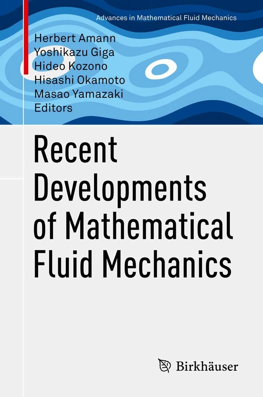 Recent Developments of Mathematical Fluid Mechanics (Advances in Mathematical Fluid Mechanics)