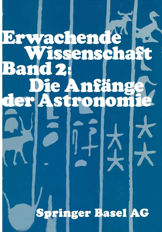 Erwachende Wissenschaft: Band 2: Die Anfänge der Astronomie