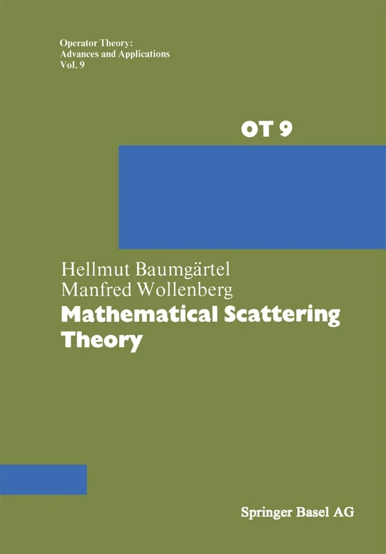 Mathematical Scattering Theory: 9 (Operator Theory: Advances and Applications, 9)