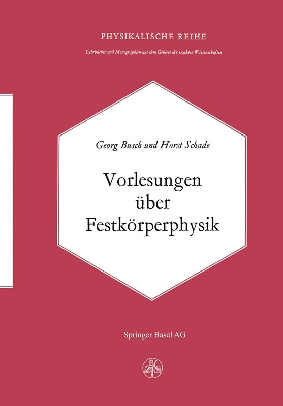 Vorlesungen über Festkörperphysik: 5 (Lehrbücher und Monographien aus dem Gebiete der exakten Wissenschaften, 5)