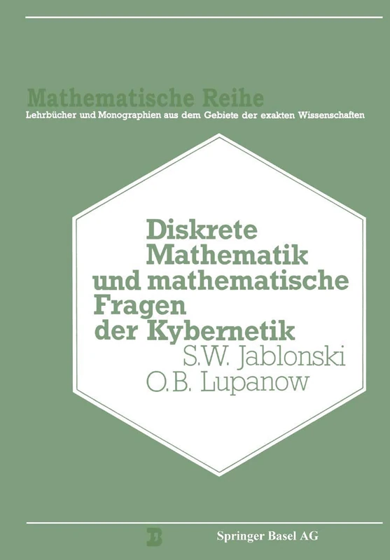 Diskrete Mathematik und Mathematische Fragen der Kybernetik: 71 (Lehrbücher und Monographien aus dem Gebiete der exakten Wissenschaften, 71)