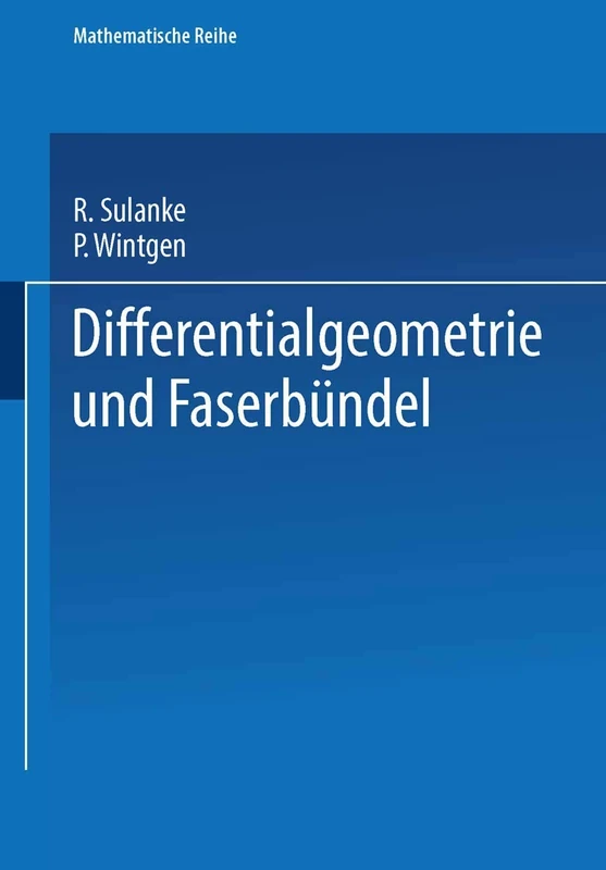 Differentialgeometrie und Faserbündel: 48 (Lehrbücher und Monographien aus dem Gebiete der exakten Wissenschaften, 48)