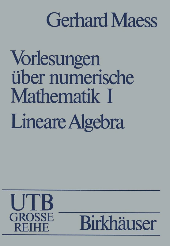 Vorlesungen über numerische Mathematik: I. Lineare Algebra