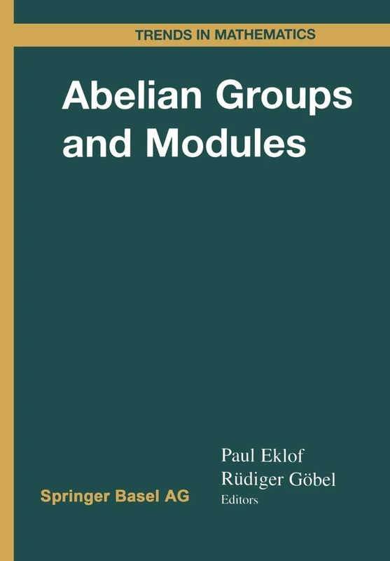 Abelian Groups and Modules: International Conference in Dublin, August 10–14, 1998 (Trends in Mathematics)