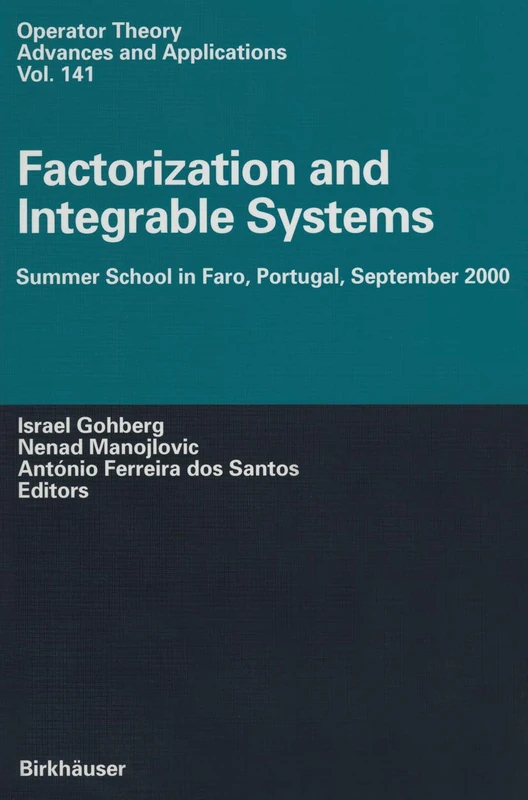 Factorization and Integrable Systems: Summer School in Faro, Portugal, September 2000: 141 (Operator Theory: Advances and Applications, 141)