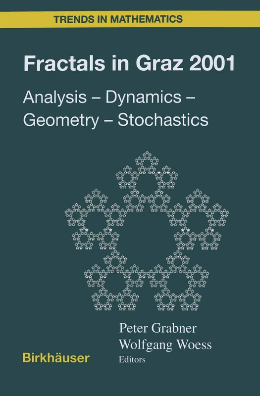Fractals in Graz 2001: Analysis ― Dynamics ― Geometry ― Stochastics (Trends in Mathematics)