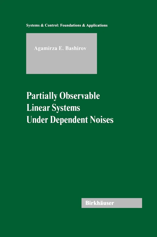 Partially Observable Linear Systems Under Dependent Noises (Systems & Control: Foundations & Applications)