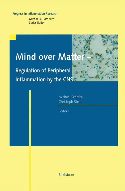 Mind over Matter - Regulation of Peripheral Inflammation by the CNS (Progress in Inflammation Research)