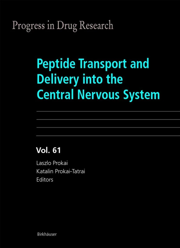 Peptide Transport and Delivery into the Central Nervous System: 61 (Progress in Drug Research, 61)