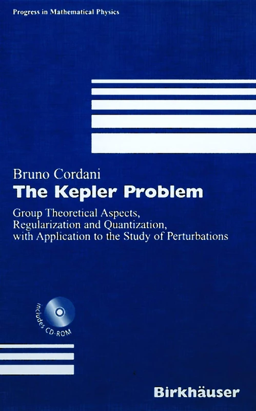 The Kepler Problem: Group Theoretical Aspects, Regularization and Quantization, with Application to the Study of Perturbations: 29 (Progress in Mathematical Physics, 29) - Image 1