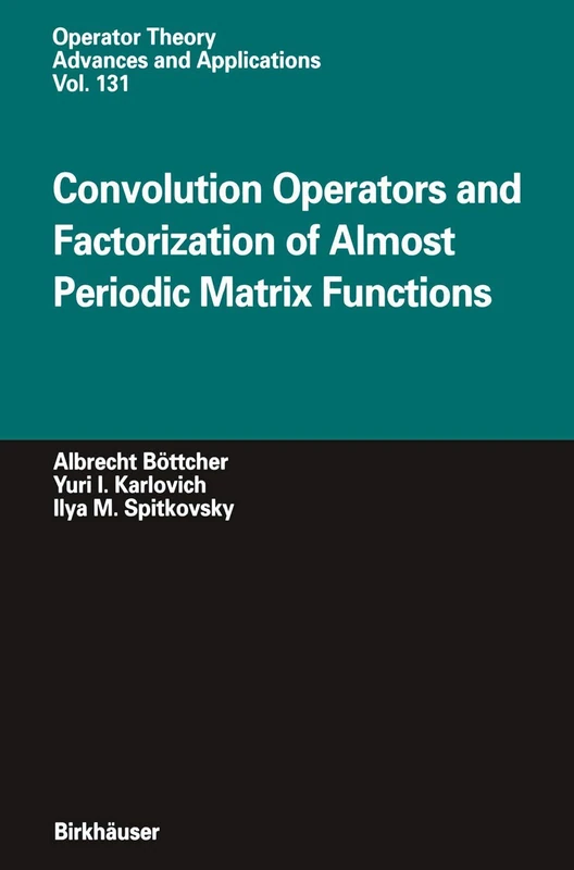 Convolution Operators and Factorization of Almost Periodic Matrix Functions: 131 (Operator Theory: Advances and Applications, 131)