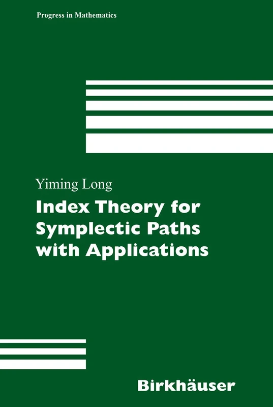 Index Theory for Symplectic Paths with Applications: 207 (Progress in Mathematics, 207)