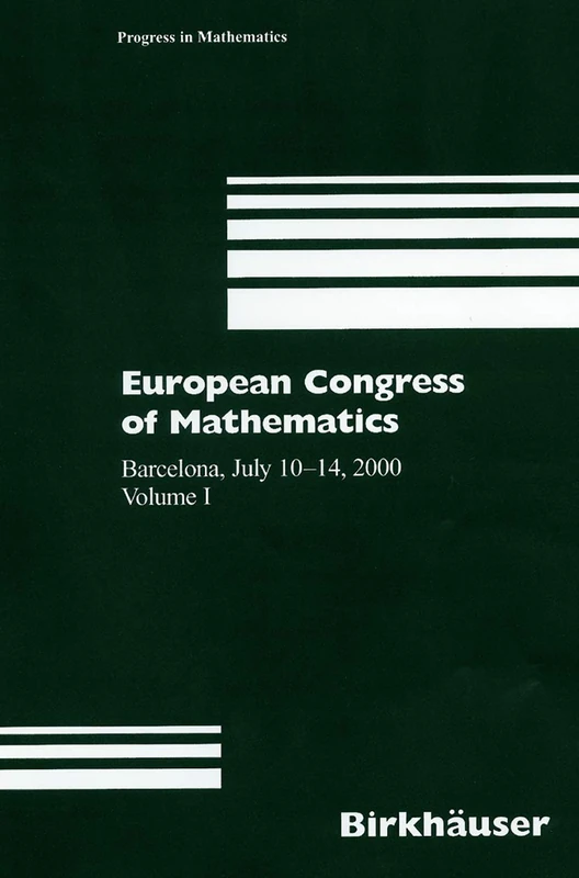 European Congress of Mathematics: Barcelona, July 10–14, 2000, Volume I: 201 (Progress in Mathematics, 201)