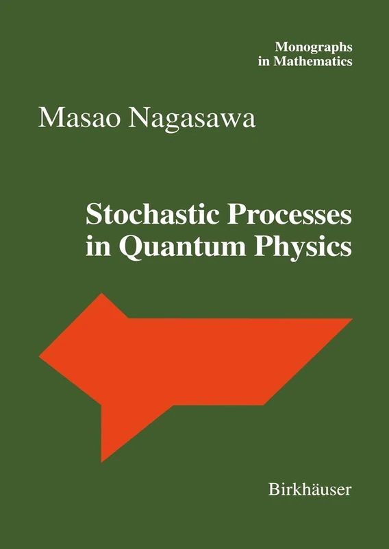 Stochastic Processes in Quantum Physics: 94 (Monographs in Mathematics, 94)