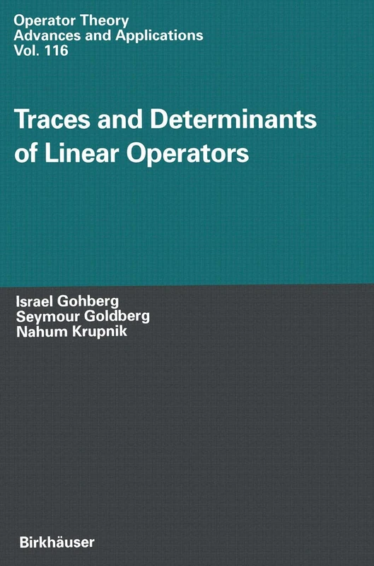 Traces and Determinants of Linear Operators: 116 (Operator Theory: Advances and Applications)