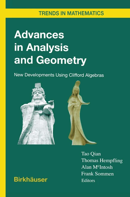 Advances in Analysis and Geometry: New Developments Using Clifford Algebras (Trends in Mathematics) - Image 1