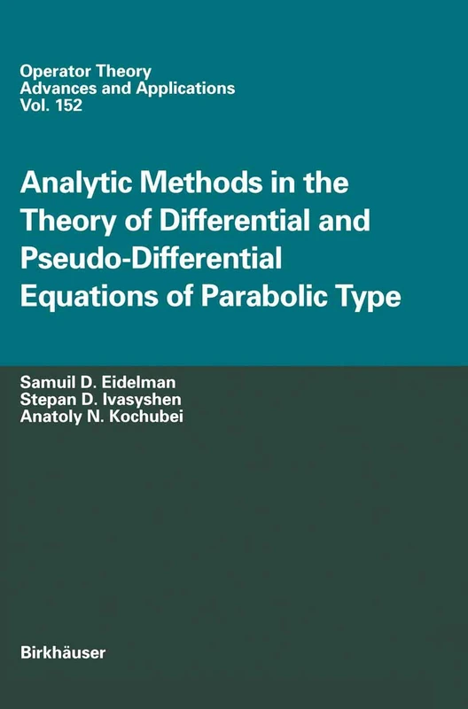 Analytic Methods In The Theory Of Differential And Pseudo-Differential Equations Of Parabolic Type: 152 (Operator Theory: Advances and Applications, 152)