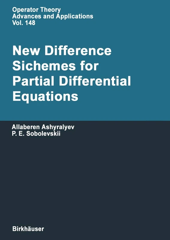 New Difference Schemes for Partial Differential Equations: 148 (Operator Theory: Advances and Applications, 148)