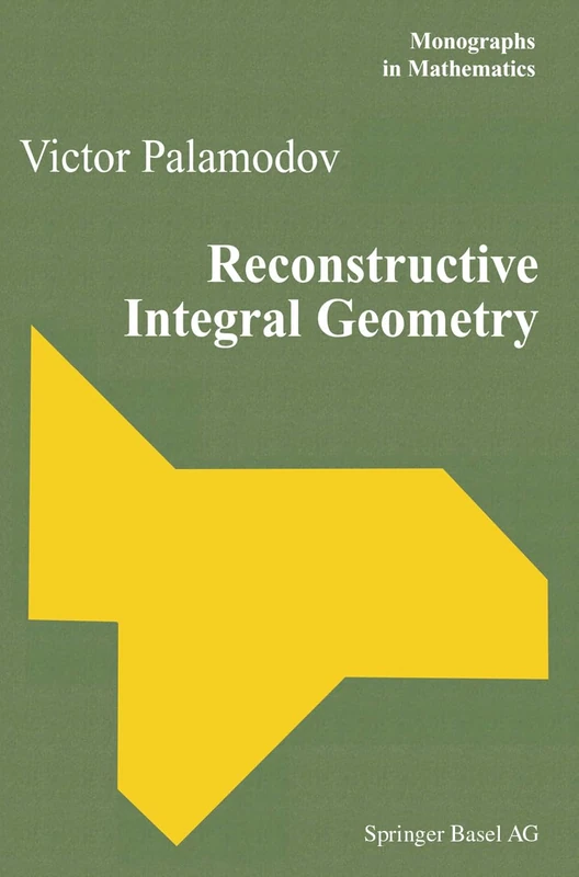 Reconstructive Integral Geometry: 98 (Monographs in Mathematics, 98)