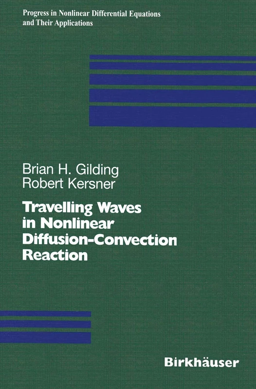 Travelling Waves in Nonlinear Diffusion-Convection Reaction: 60 (Progress in Nonlinear Differential Equations and Their Applications, 60)