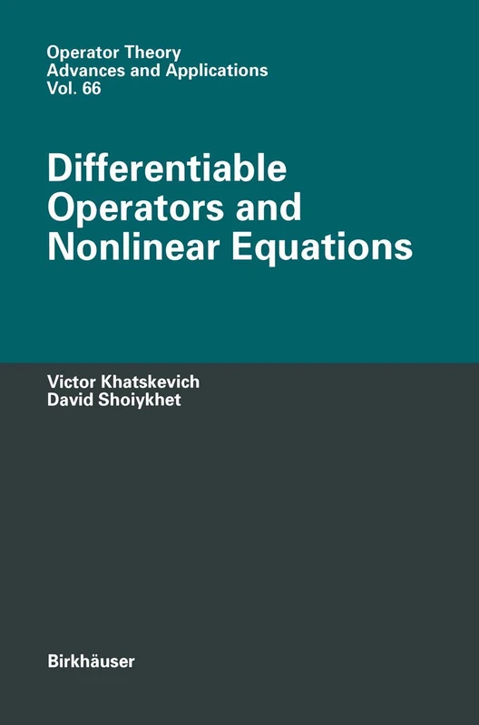 Differentiable Operators and Nonlinear Equations: 66 (Operator Theory: Advances and Applications, 66)
