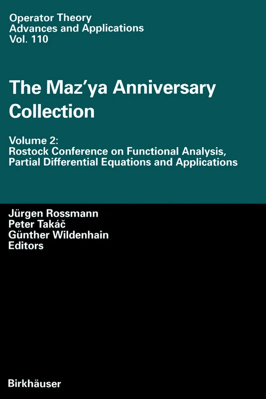 The Maz’ya Anniversary Collection: Volume 2: Rostock Conference on Functional Analysis, Partial Differential Equations and Applications: 110 (Operator Theory: Advances and Applications, 110)