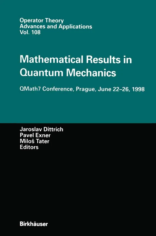 Mathematical Results in Quantum Mechanics: QMath7 Conference, Prague, June 22–26, 1998: 108 (Operator Theory: Advances and Applications, 108)