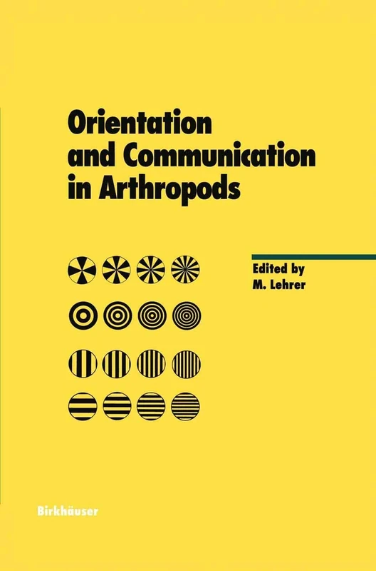 Orientation and Communication in Arthropods: 84 (Experientia Supplementum, 84)