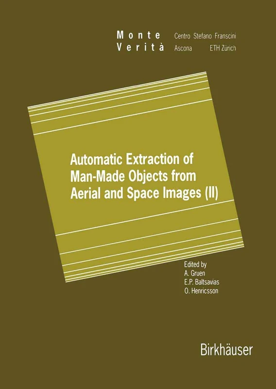 Automatic Extraction of Man-Made Objects from Aerial and Space Images (II) (Monte Verita)