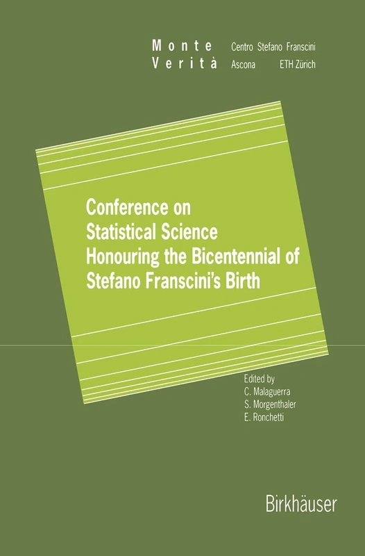 Conference on Statistical Science Honouring the Bicentennial of Stefano Franscini’s Birth: Ascona November 18–20, 1996 (Monte Verita)