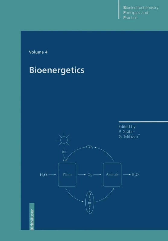 Bioenergetics: 4 (Bioelectrochemistry: Principles and Practice, 4)