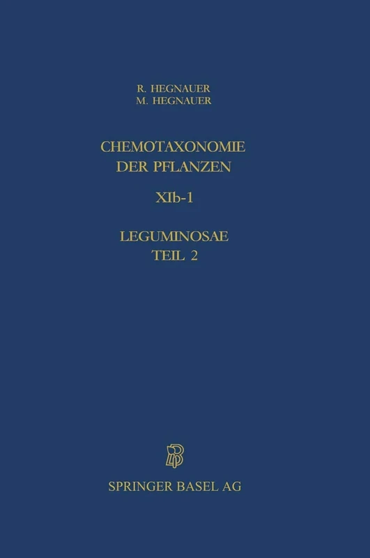 Chemotaxonomie der Pflanzen: Band XIb-1: Leguminosae Teil 2: Caesalpinioideae und Mimosoideae: 34 (Lehrbücher und Monographien aus dem Gebiete der exakten Wissenschaften, 34)