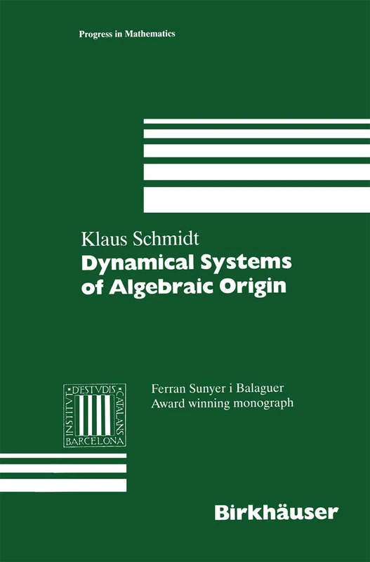 Dynamical Systems of Algebraic Origin: 128 (Progress in Mathematics)