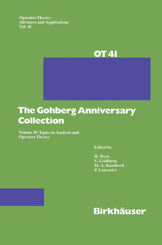 The Gohberg Anniversary Collection: Volume II: Topics in Analysis and Operator Theory: 41 (Operator Theory: Advances and Applications, 41)