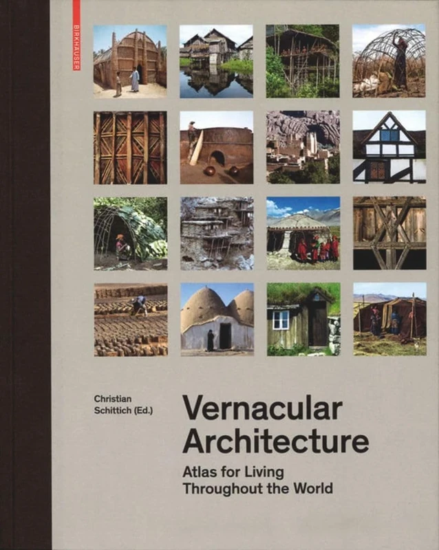 Vernacular Architecture: Atlas for Living Throughout the World