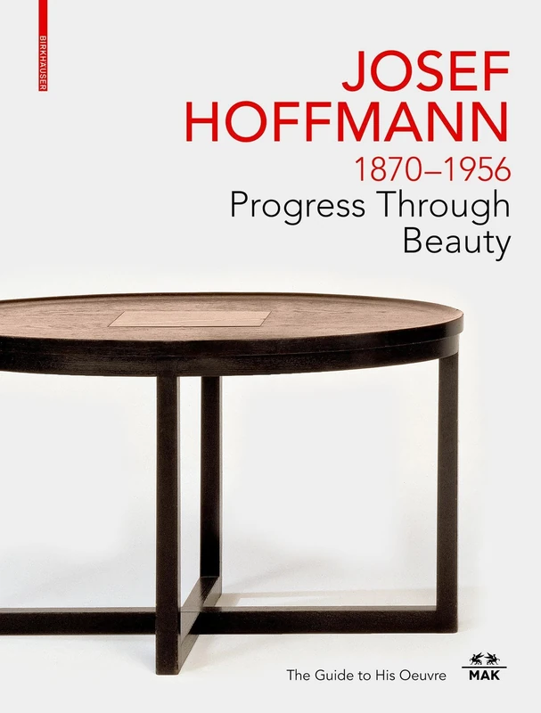 JOSEF HOFFMANN 18701956: Progress Through Beauty: The Guide to His Oeuvre (Birkhauser) - Image 1
