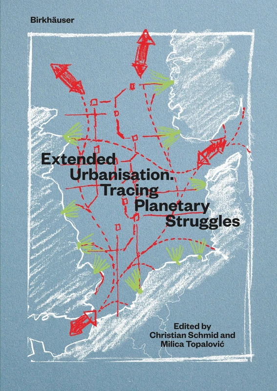Extended Urbanisation: Tracing Planetary Struggles