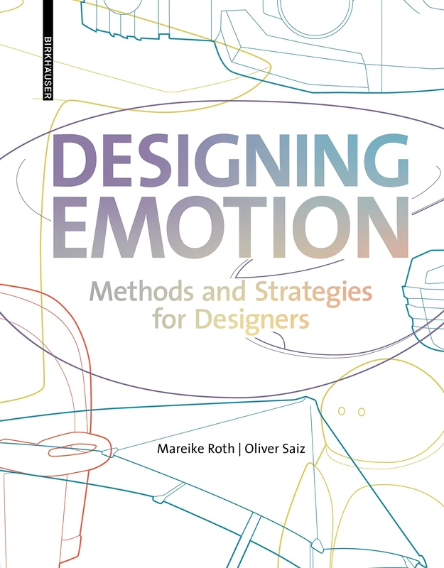 Designing Emotions: Methods and Strategies for Designers