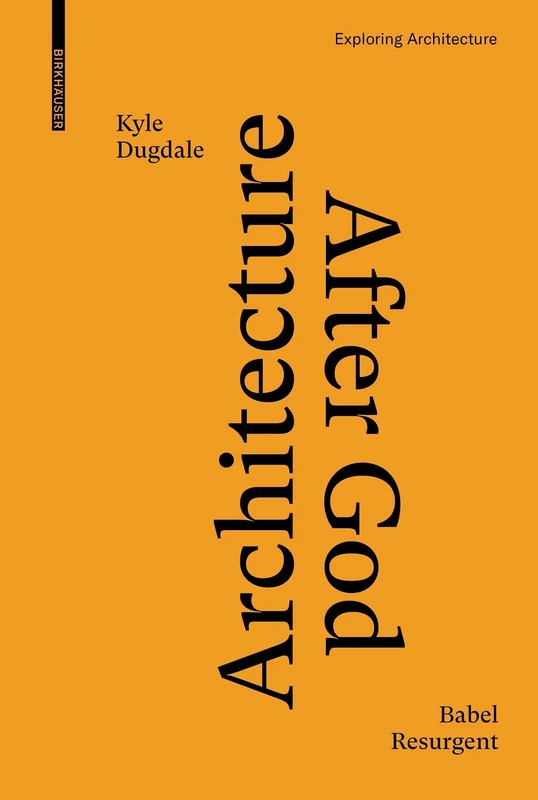 Architecture after God: Babel Resurgent (Exploring Architecture) - Image 1