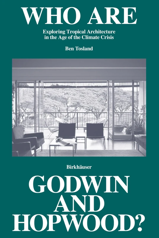 Who Are Godwin and Hopwood?: Exploring Tropical Architecture in the Age of the Climate Crisis - Image 1