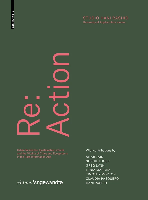 Re: Action: Urban Resilience, Sustainable Growth, and the Vitality of Cities and Ecosystems in the Post-Information Age (Edition Angewandte) - Image 1