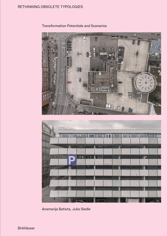 Birkhauser Rethinking Obsolete Typologies Architecture Book