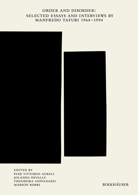 Order and Disorder: Selected Essays and Interviews by Manfredo Tafuri 1964–1994 - Image 1