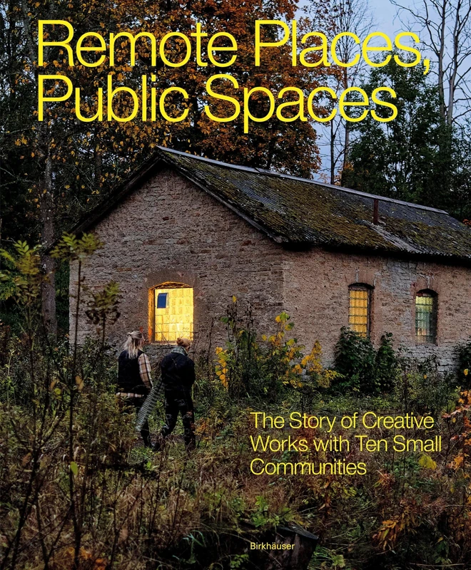 Remote Places, Public Spaces: The Story of Creative Works with Ten Small Communities - Image 1