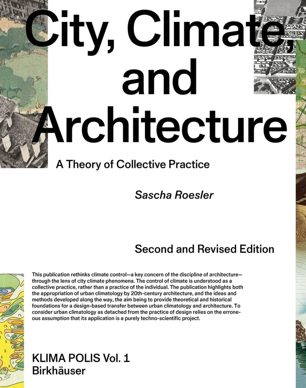 City, Climate, and Architecture: A Theory of Collective Practice: 1 (Klima Polis, 1)