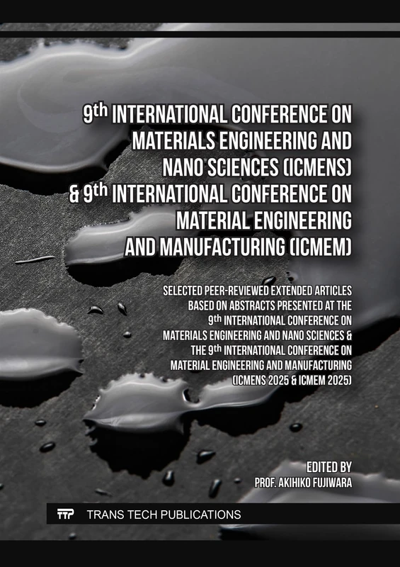 9th Intern. Conf. on Materials Engineering and Nano Sciences (ICMENS) & 9th Intern. Conf. on Material Engineering and Manufacturing (ICMEM)