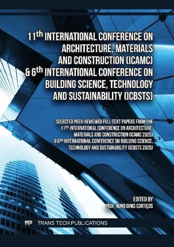 11th Int. Conf. on Architecture, Materials and Construction (ICAMC) & 6th Int. Conf. on Building Science, Technology and Sustainability (ICBSTS)