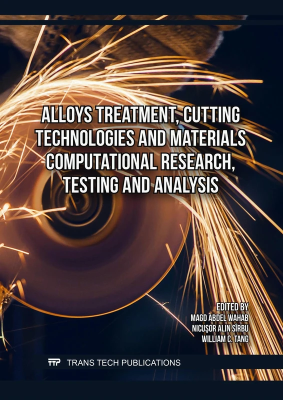 Alloys Treatment, Cutting Technologies and Materials Computational Research, Testing and Analysis