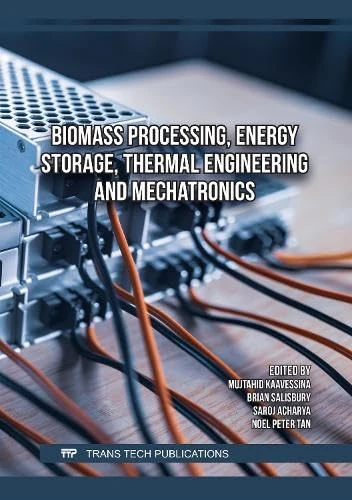 Biomass Processing, Energy Storage, Thermal Engineering and Mechatronics